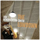 Album artwork for Ian Hendrickson-Smith - The Lowdown 