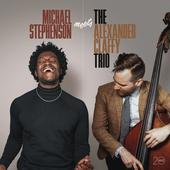 Album artwork for Michael Stephenson Meets The Alexander Claffy Trio
