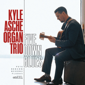 Album artwork for Kyle Asche Organ Trio - Five Down Blues 