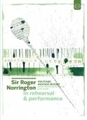 Album artwork for SIR ROGER NORRINGTON IN REHEARSAL & PERFORMANCE