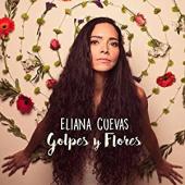 Album artwork for Eliana Cuevas: Golpes y Flores