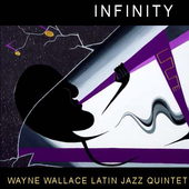 Album artwork for Wayne Latin Jazz Quintet Wallace - Infinity 