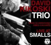 Album artwork for David Kikoski Trio: Live At Smalls