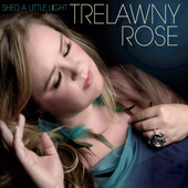 Album artwork for Trelawny Rose - Shed A Little Light 