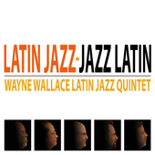 Album artwork for Wayne Latin Jazz Quintet Wallace - Latin Jazz-jazz
