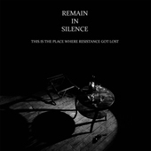 Album artwork for Remain In Silence - This Is The Place Where Resist