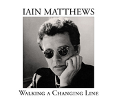 Album artwork for Iain Matthews - Walking A Changing Line 