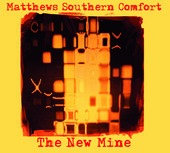 Album artwork for Matthews Southern Comfort - The New Mine 
