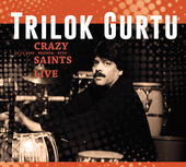 Album artwork for Trilok Gurtu - Crazy Saints: Live 