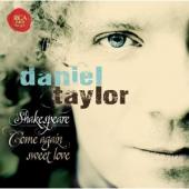 Album artwork for Daniel Taylor: Shakespeare - Come Again Sweet Love
