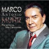 Album artwork for Marco Antonio Muñiz: Por Amor a... Mis Canciones