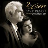 Album artwork for DAVID BENOIT & JANE MONHEIT - 2 IN LOVE