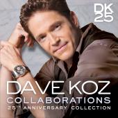 Album artwork for Dave Koz: Collaborations 25th Anniversary Collecti