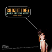 Album artwork for Joshua Bruneau Sextet - Bright Idea 