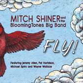 Album artwork for Mitch And The Bloomingtones Big Band Shiner - Fly!