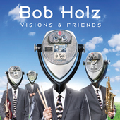 Album artwork for Bob Holz - Visions And Friends 