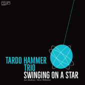 Album artwork for Tardo Hammer Trio - Swinging On A Star 
