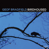 Album artwork for Geof Bradfield - Birdhoused 