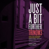 Album artwork for Trinom3 - Just A Bit Further 