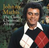 Album artwork for JOHNNY MATHIS: CLASSIC CHRISTMAS
