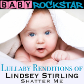 Album artwork for Baby Rockstar - Lindsey Stirling Shatter Me: Lulla