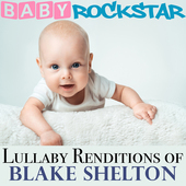 Album artwork for Baby Rockstar - Blake Shelton: Lullaby Renditions 