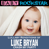 Album artwork for Baby Rockstar - Luke Bryan Crash My Party: Lullaby
