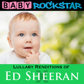Album artwork for Baby Rockstar - Ed Sheeran: X: Lullaby Renditions 