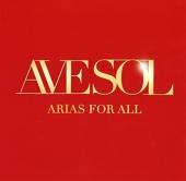 Album artwork for Arias for All / Ave Sol