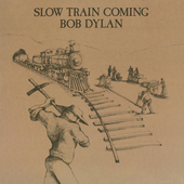 Album artwork for SLOW TRAIN COMING (LP)