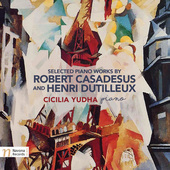Album artwork for Casadesus & Dutilleux: Selected Piano Works