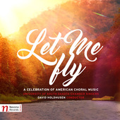 Album artwork for Let Me Fly: A Celebration of Choral Music