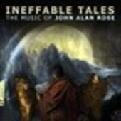 Album artwork for John A. Rose: Ineffable Tales