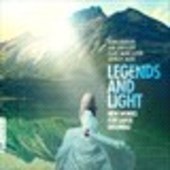 Album artwork for Legends & Light: New Works for Large Ensemble