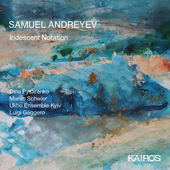 Album artwork for Samuel Andreyev - Iridescent Notation 