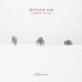 Album artwork for Sehyung Kim: Three Sijo 