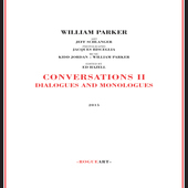 Album artwork for William Parker - Conversations Ii Dialogues & Mono